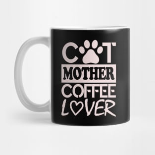 Cat Mother Coffee Lover Mug